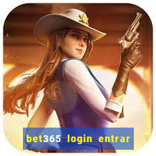 bet365 login entrar agora direto no celular